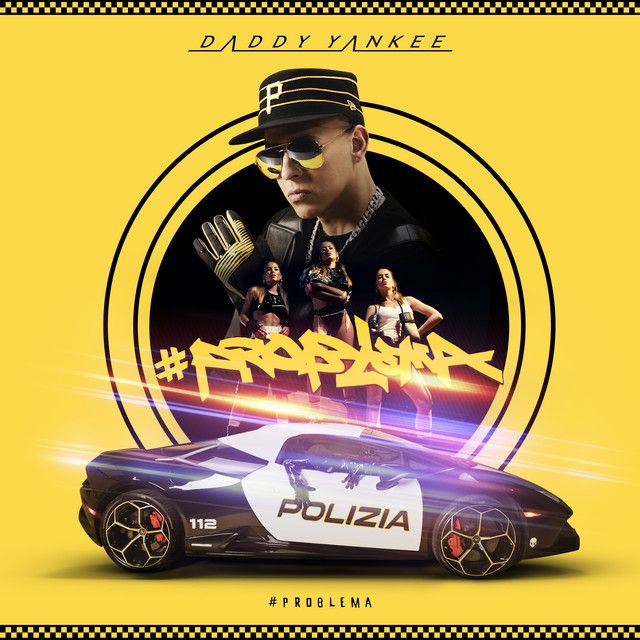 متن آهنگ PROBLEMA از Daddy Yankee