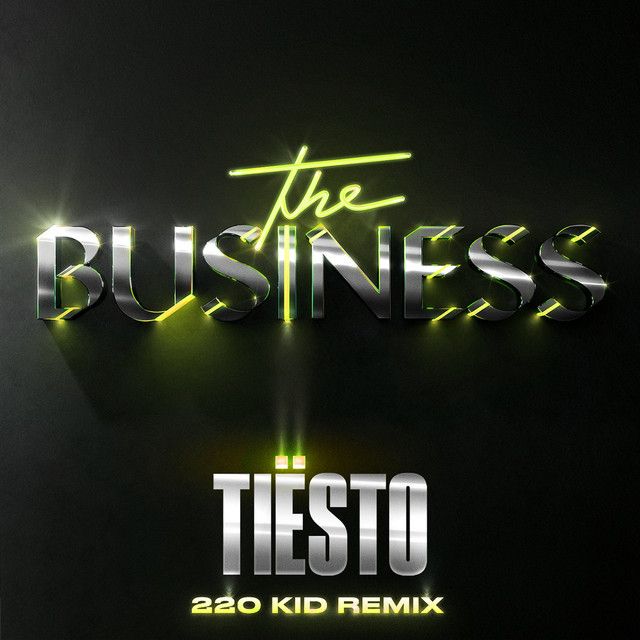 متن آهنگ The Business - 220 KID Remix از Tiësto