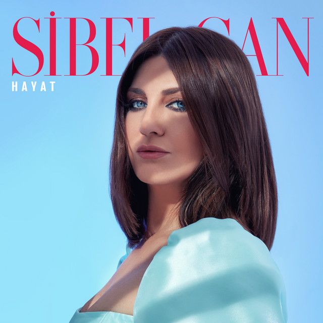 متن آهنگ Hayat از Sibel Can کاور آهنگ Hayat از Sibel Can