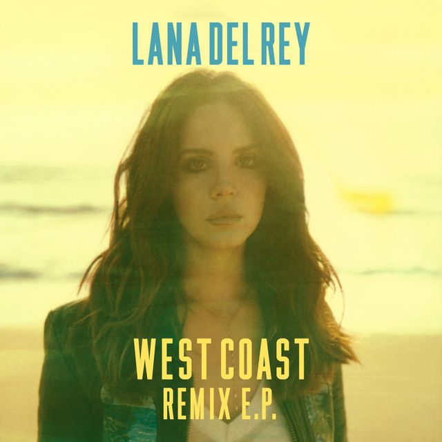 متن آهنگ West Coast - The GRADES Icon Mix از Lana Del Rey