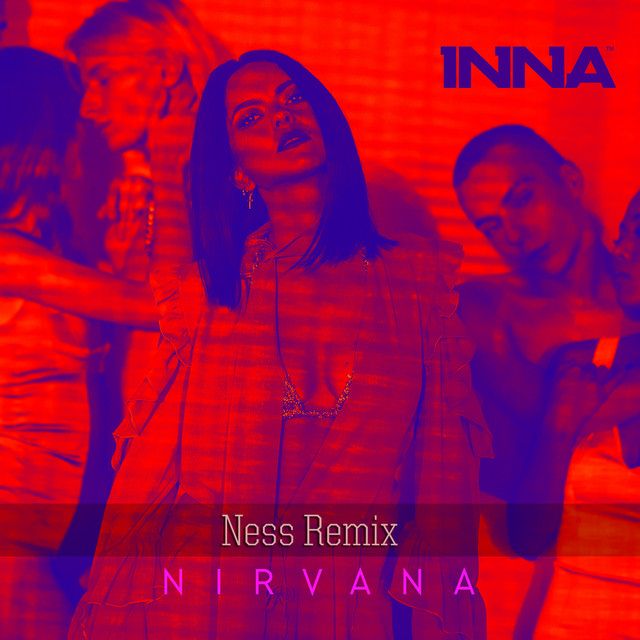 متن آهنگ Nirvana - Ness Remix از INNA