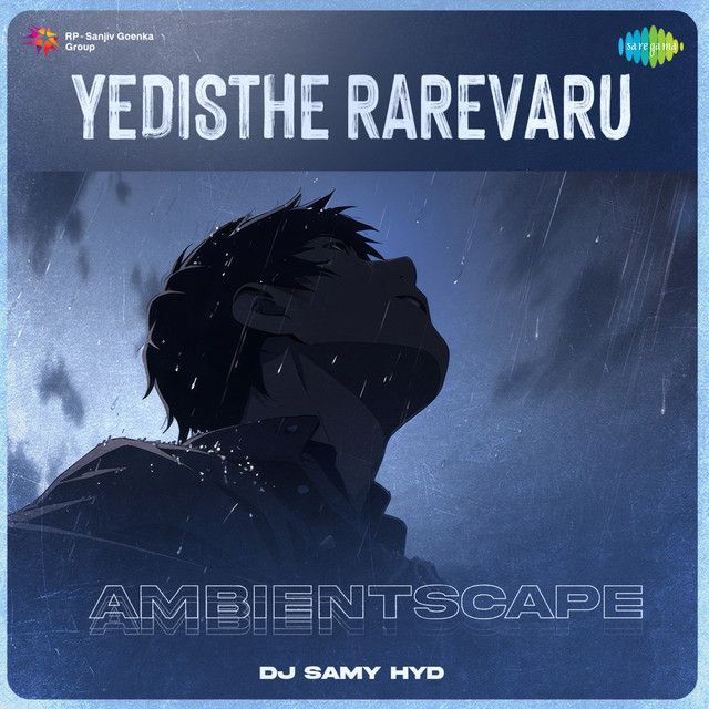 متن آهنگ Yedisthe Rarevaru - Ambientscape از Arijit Singh