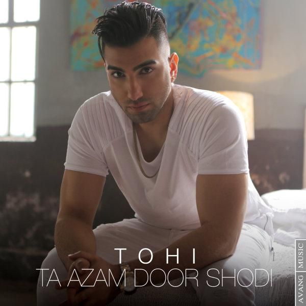 متن آهنگ Ta Azam Door Shodi از تهی