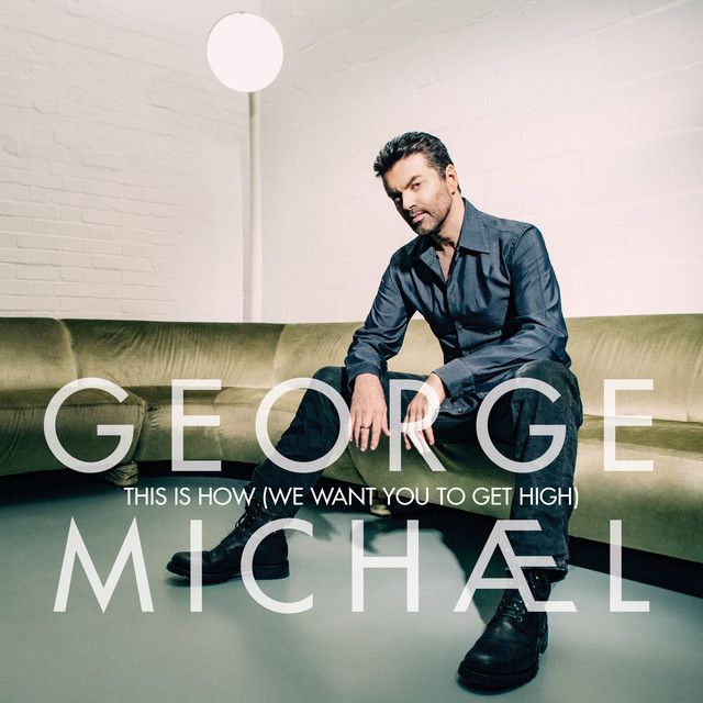 متن آهنگ This Is How (We Want You To Get High) از George Mic