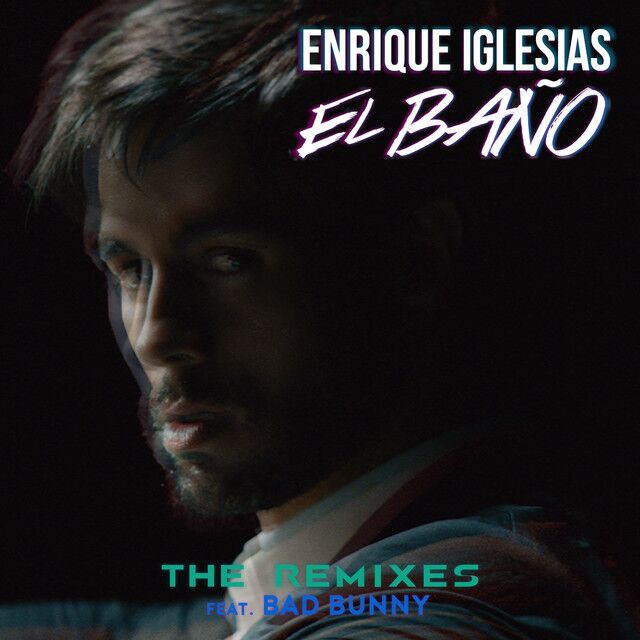 متن آهنگ EL BAÑO (feat. Bad Bunny & Natti Natasha) - David R کاور آهنگ EL BAÑO (feat. Bad Bunny & Natti Natasha) - David Rojas Remix از Enrique Iglesias