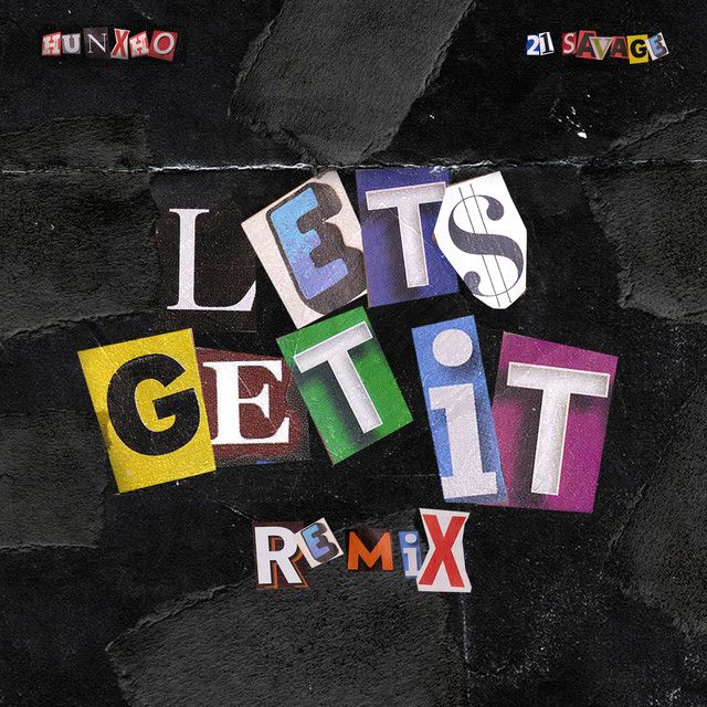 متن آهنگ Let's Get It (Remix) [feat. 21 Savage] از 21 Savage