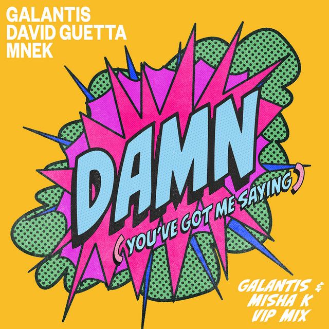 متن آهنگ Damn (You’ve Got Me Saying) - Galantis & Misha K VI