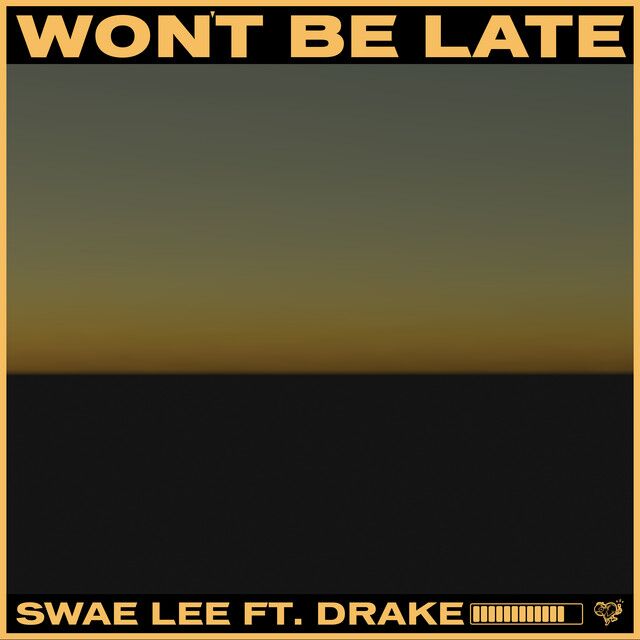 متن آهنگ Won't Be Late (feat. Drake) از Drake
