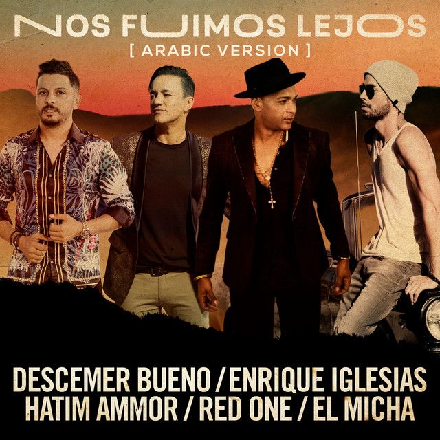 متن آهنگ Nos Fuimos Lejos (feat. El Micha & RedOne) - Arabic
