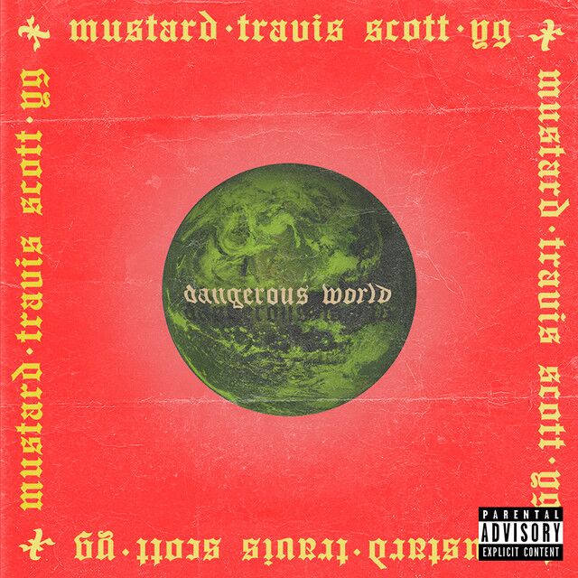 کاور آهنگ Dangerous World (feat. Travis Scott & YG) از Travis Scott