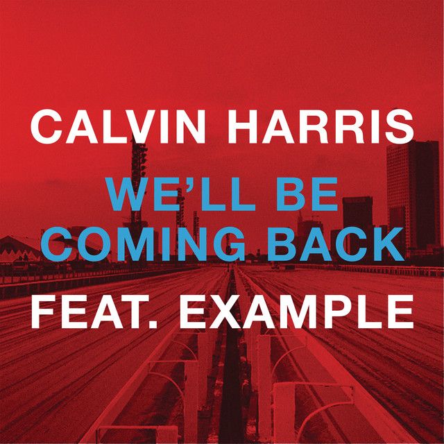 متن آهنگ We'll Be Coming Back (feat. Example) - R3hab EDC NY