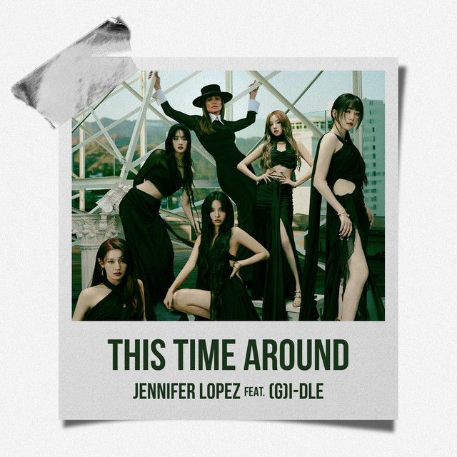 متن آهنگ This Time Around (feat. (G)I-DLE) از i-dle