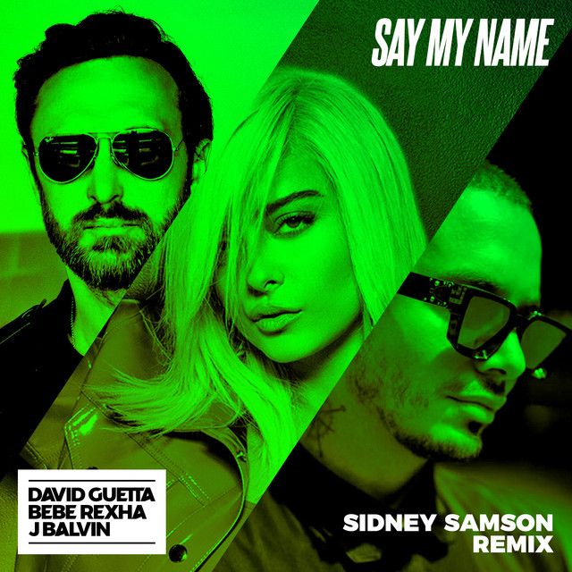 متن آهنگ Say My Name - Sidney Samson Remix از J Balvin