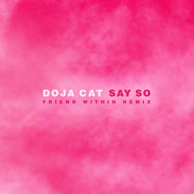کاور آهنگ Say So - Friend Within Remix از Doja Cat