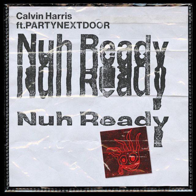 متن آهنگ Nuh Ready Nuh Ready (feat. PARTYNEXTDOOR) از Calvin