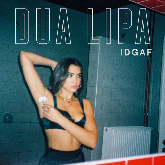 متن آهنگ IDGAF - Acoustic از Dua Lipa کاور آهنگ IDGAF - Acoustic از Dua Lipa
