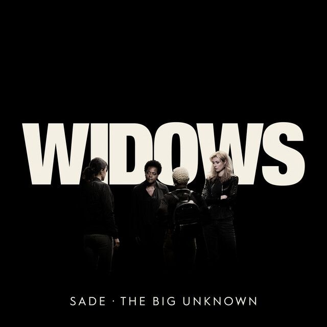 متن آهنگ The Big Unknown (From "Widows") از Sade کاور آهنگ The Big Unknown (From "Widows") از Sade