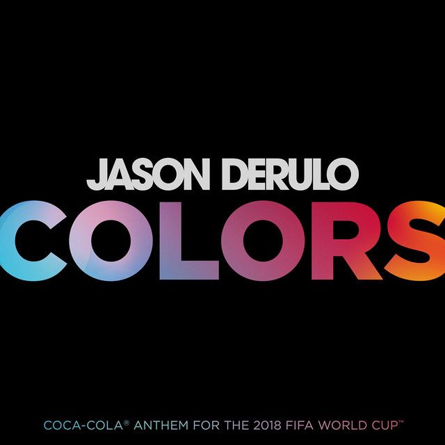 متن آهنگ Colors - Coca-Cola® Anthem, 2018 FIFA World CupTM ا